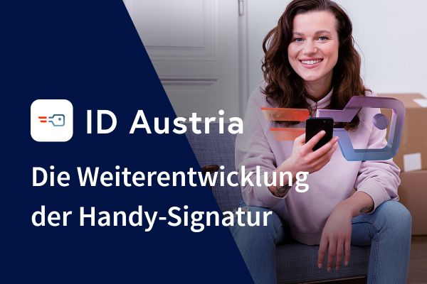ID Austria – die Weiterentwicklung der Handy-Signatur